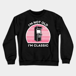 I'm not old, I'm Classic | Arcade | Retro Hardware | Vintage Sunset | Gamer girl | '80s '90s Video Gaming Crewneck Sweatshirt